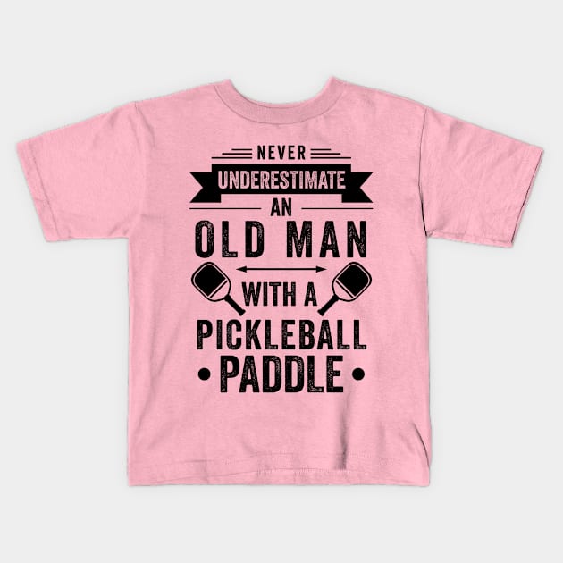 Never Underestimate An Old Man With A Pickleball Paddle Kids T-Shirt by Madicota